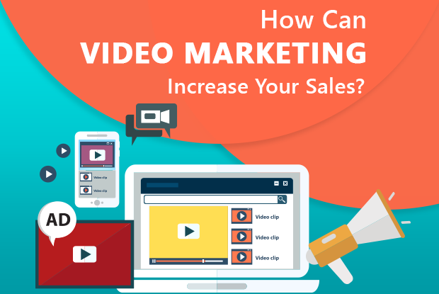 How Can Video Marketing Increase Your Sales?