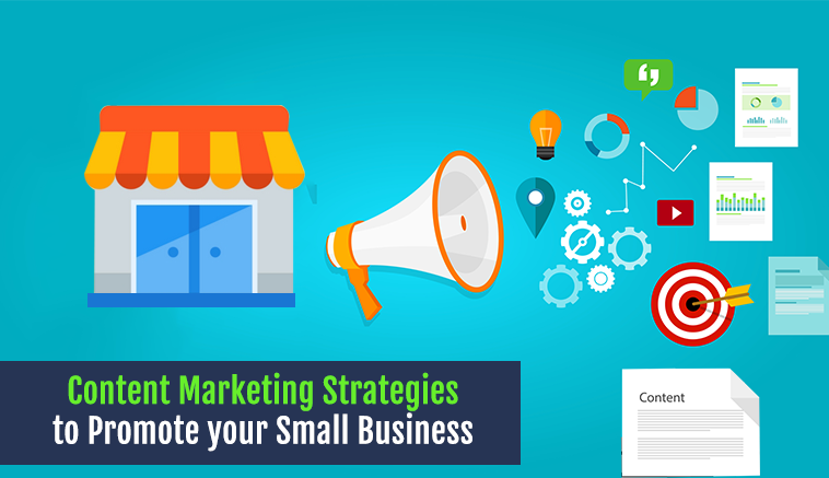 Content Marketing Strategies to Promote your Small Business